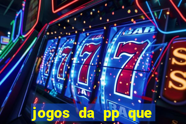 jogos da pp que pagam bem